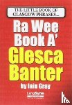 Gray, Iain - The Wee Book a Glesca Banter