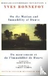 Bonnefoy, Yves - On the Motion & Immobility of Douve