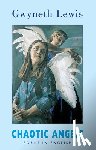 Lewis, Gwyneth - Chaotic Angels
