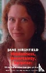 Hirshfield, Jane - Hiddenness, Uncertainty, Surprise
