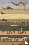 Turner, Brian - Phantom Noise