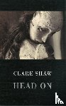 Shaw, Clare - Head On