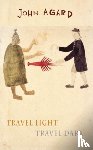 Agard, John - Travel Light Travel Dark