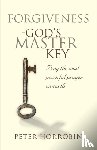 Horrobin, Peter - Forgiveness - God's Master Key - Pray the Most Powerful Prayer on Earth!