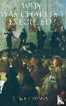 Holmes, Dr Clive - Why Was Charles I Executed?