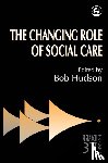  - The Changing Role of Social Care