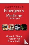 Trivedy, Chetan (BDS FDS.RCS (Eng) MBBS PhD MCEM FRSH, Hall, Matthew (BM BChPhD MCEM is Specialty Doctor in Emergency Medicine at the Princess Royal University Hospital, Parfitt, Andrew (MAEd - Mastering Emergency Medicine