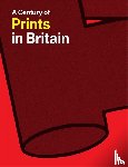 Beaumont-Jones, Julia - A Century of Prints in Britain