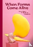 Rugoff, Ralph, Rudd, Natalie - When Forms Come Alive