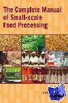 Fellows, Peter - The Complete Manual of Small-scale Food Processing