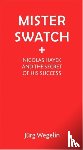Wegelin, Jutg - Mister Swatch