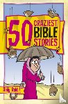 Robb, Andy - 50 Craziest Bible Stories
