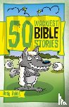 Robb, Andy - 50 Wackiest Bible Stories