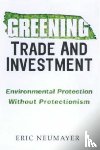 Neumayer, Eric - Greening Trade and Investment