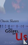 Sheers, Owen - The Gospel of Us