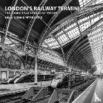 Peter Lloyd, Kevin Nixon - London's Railway Termini