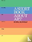 Arnold, Dana - A Short Book About Art