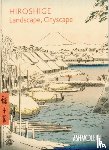 Pollard, Clare, Watanabe, Mitsuko - Hiroshige: Landscape, Cityscape