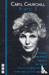 Churchill, Caryl - Caryl Churchill Plays: Three