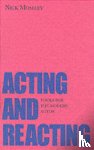 Moseley, Nick - Acting and Reacting