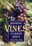 Poulter, Nick - Growing Vines to Make Wines