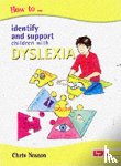 Neanon, Chris - How to Identify and Support Children with Dyslexia