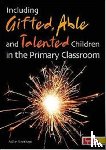 Fleetham, Mike - Including Gifted, Able and Talented Children in the Primary Classroom