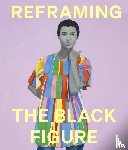Eshun, Ekow - Reframing the Black Figure