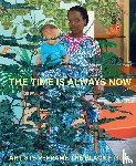 Evaristo, Bernardine, Edugyan, Esi, Price, Dorothy - The Time is Always Now