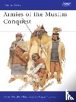 Nicolle, Dr David - Armies of the Muslim Conquest