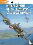 Weal, John (Aviation author/artist) - Messerschmitt Bf 110 Zerstorer Aces of World War 2