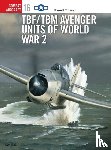 Tillman, Barrett - TBF/TBM Avenger Units of World War 2