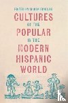 Tapia Valenzuela, Carolina - Cultures of the Popular in the Modern Hispanic World