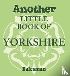 Braddy, Adrian - Another Little Book of Yorkshire
