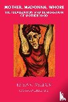 Welldon, Estela V. - Mother, Madonna, Whore