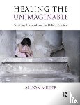 Miller, Alison - Healing the Unimaginable