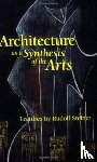 Steiner, Rudolf - Architecture as a Synthesis of the Arts