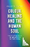 Mayer, Gladys - Colour, Healing and the Human Soul