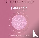 Steiner, Rudolf - Eurythmy, Its Birth and Development