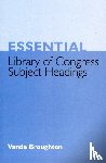 Broughton, Vanda - Essential Library of Congress Subject Headings