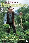 Holzer, Sepp - Sepp Holzer's Permaculture: A Practical Guide for Farms, Orchards and Gardens