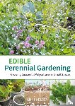 Kelsey, Anni - Edible Perennial Gardening: Growing Successful Polycultures in Small Spaces