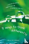 Macnamara, Looby - 7 Ways to Think Differently: Embrace Potential, Respond to Life, Discover Abundance