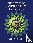 Richards, Wilf - The Power of Permaculture Principles