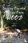 Evans, Julian, Rolls, Will - Getting Started in Your Own Wood