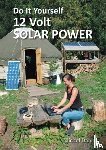Daniek, Michel - Do It Yourself 12 Volt Solar Power, 3rd Edition