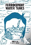 Lee, Felicity, Colman, Daniel - Ferrocement Water Tanks