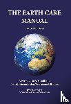 WHITEFIELD, PATRICK - Earth Care Manual: A Permaculture Handbook for Britain and Other Temperate Climates