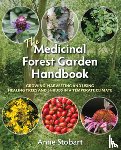 Stobart, Anne - The Medicinal Forest Garden Handbook