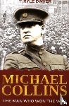 Dwyer, Dr Ryle T - Michael Collins: The Man Who Won The War